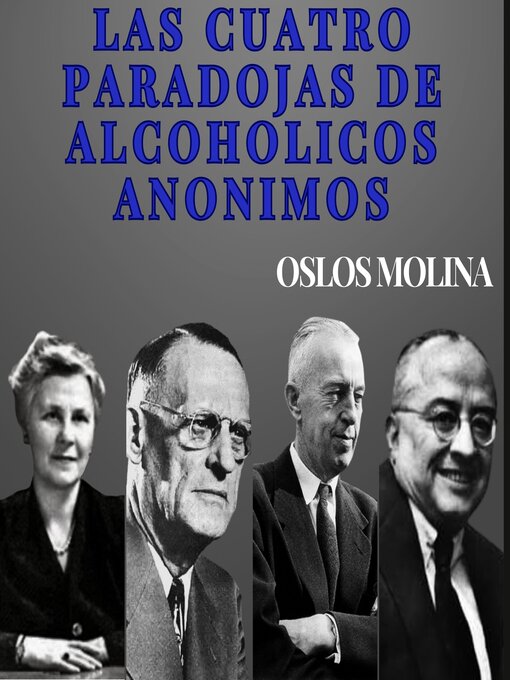 Title details for Las Cuatro Paradojas de Alcohólicos Anónimos by Oslos Molina - Wait list
